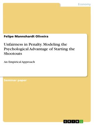 cover image of Unfairness in Penalty. Modeling the Psychological Advantage of Starting the Shootouts